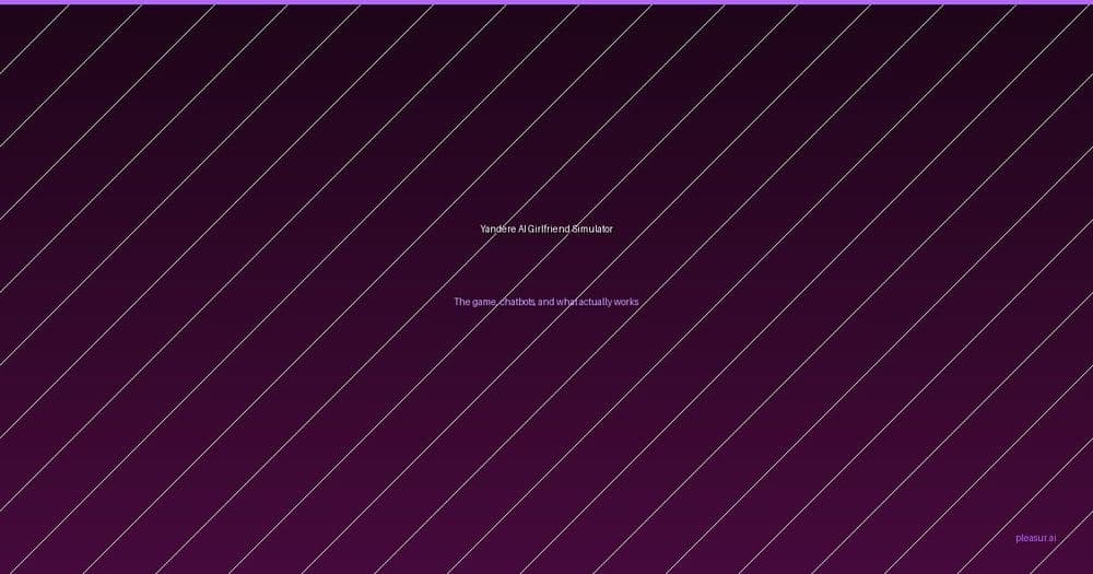 Yandere AI Girlfriend Simulator: The Game, the Chatbots, and What Actually Works